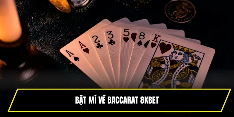 Bật mí về Baccarat 8KBET