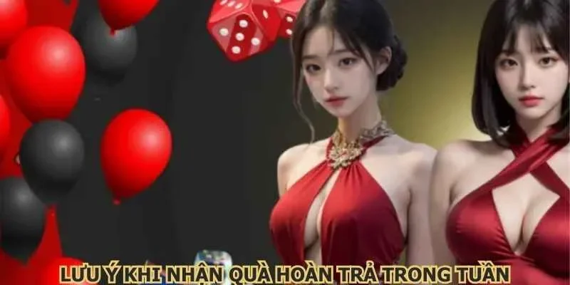 Lưu ý khi nhận quà hoàn trả trong tuần