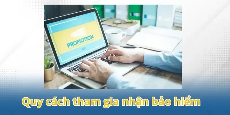 Hướng dẫn cụ thể quy cách tham gia nhận bảo hiểm cược thua 8Kbet